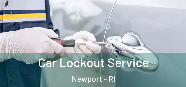  Car Lockout Service Newport - RI