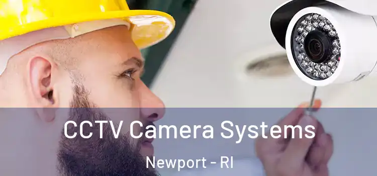  CCTV Camera Systems Newport - RI