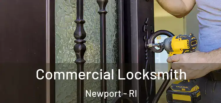 Commercial Locksmith Newport - RI