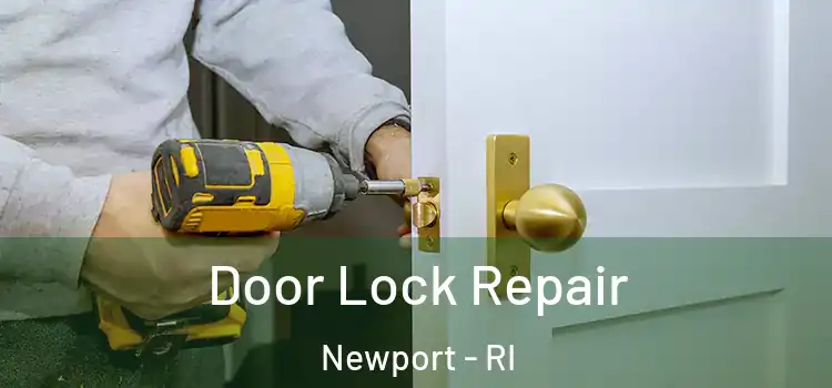  Door Lock Repair Newport - RI