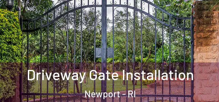  Driveway Gate Installation Newport - RI