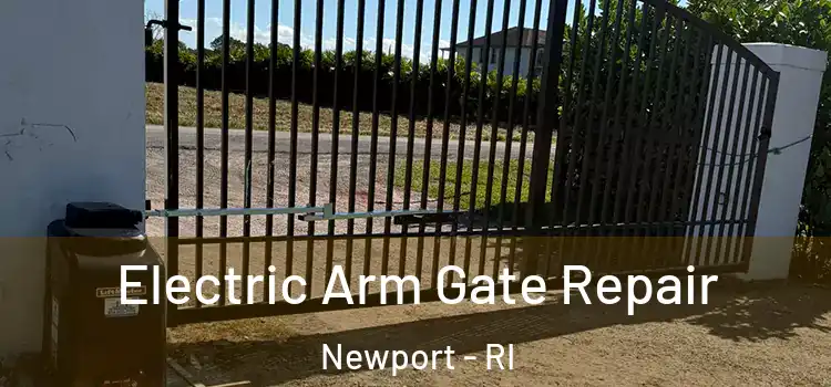  Electric Arm Gate Repair Newport - RI