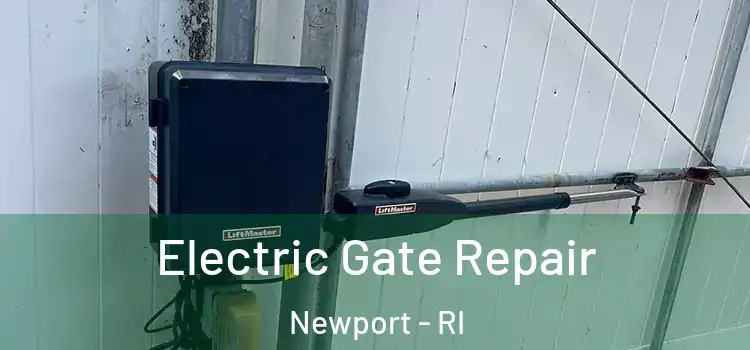  Electric Gate Repair Newport - RI