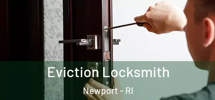  Eviction Locksmith Newport - RI