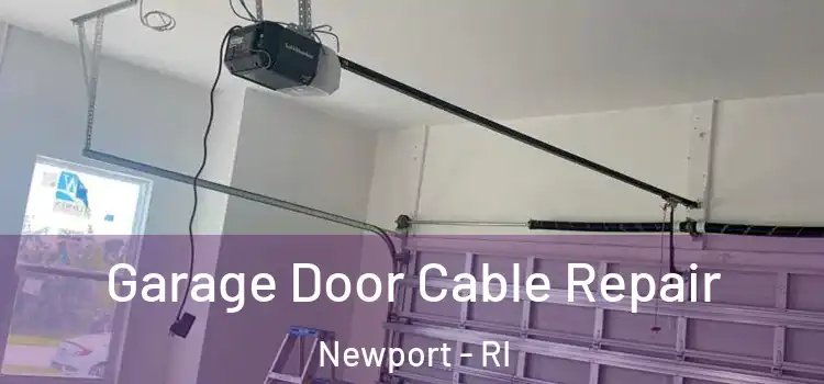  Garage Door Cable Repair Newport - RI