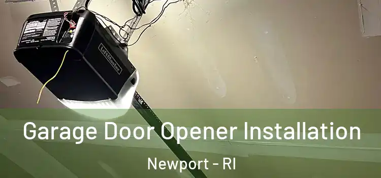  Garage Door Opener Installation Newport - RI