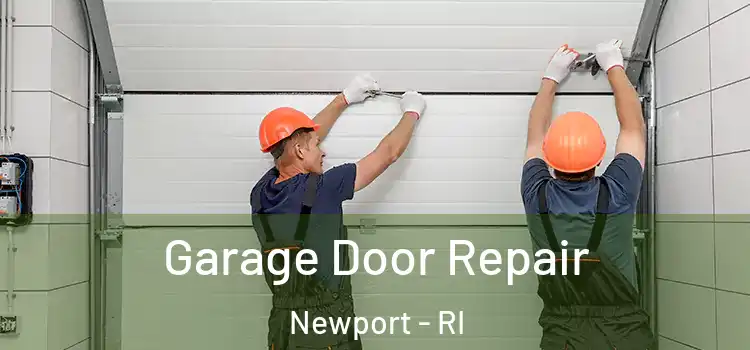  Garage Door Repair Newport - RI