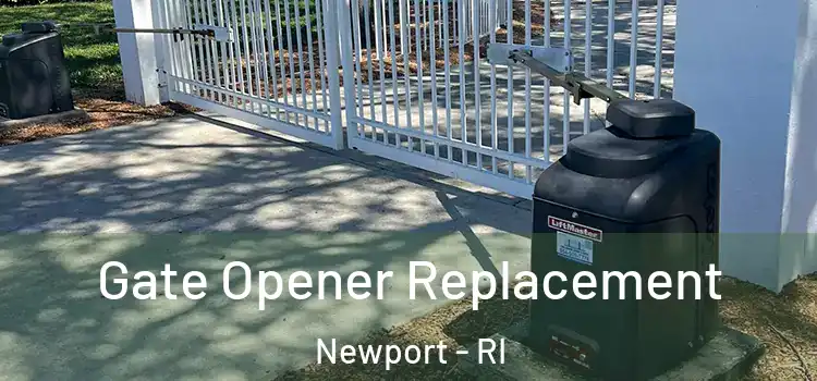  Gate Opener Replacement Newport - RI