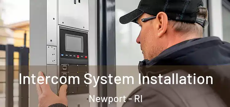  Intercom System Installation Newport - RI