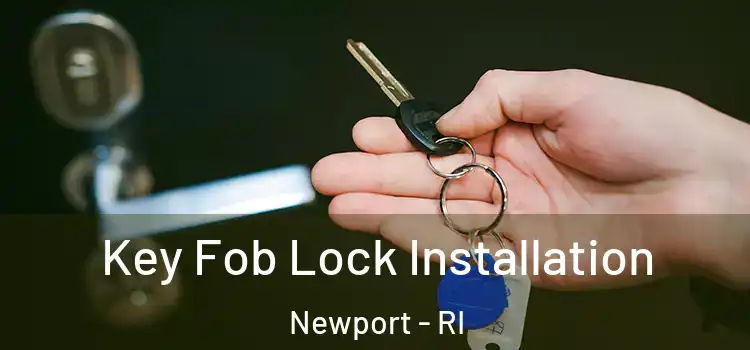 Key Fob Lock Installation Newport - RI