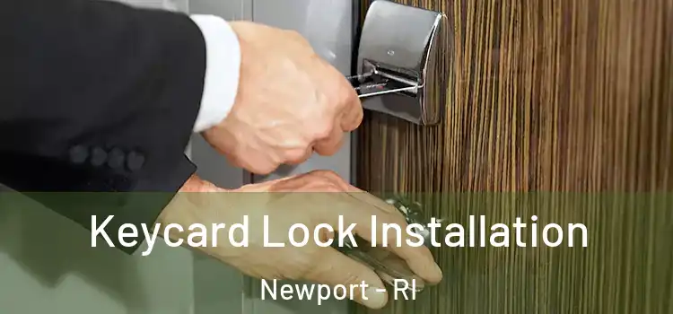 Keycard Lock Installation Newport - RI