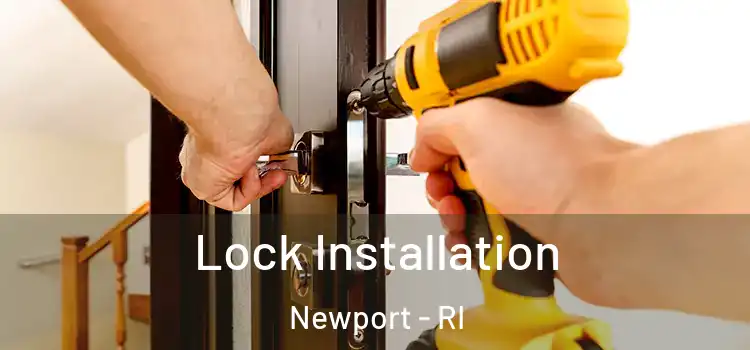  Lock Installation Newport - RI