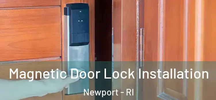  Magnetic Door Lock Installation Newport - RI