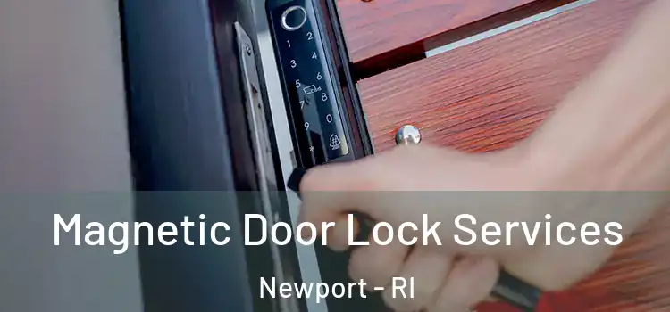  Magnetic Door Lock Services Newport - RI