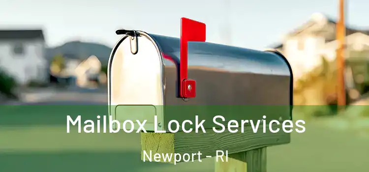  Mailbox Lock Services Newport - RI