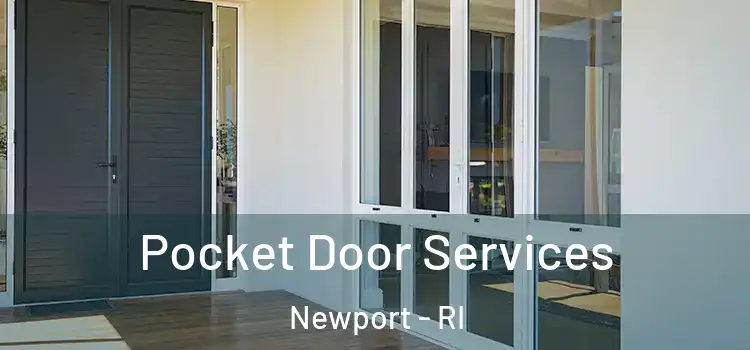  Pocket Door Services Newport - RI