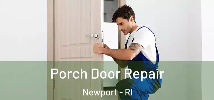  Porch Door Repair Newport - RI