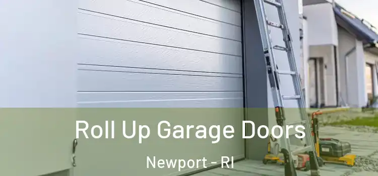  Roll Up Garage Doors Newport - RI