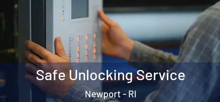  Safe Unlocking Service Newport - RI